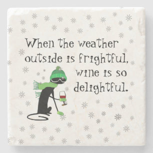 Het weer buiten is angstaanjagend, wijn is heerlij stenen onderzetter