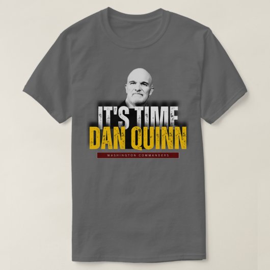 HET WERD DAN QUINN WASHINGTON COMMANDERS Tshirt (Design voorkant)