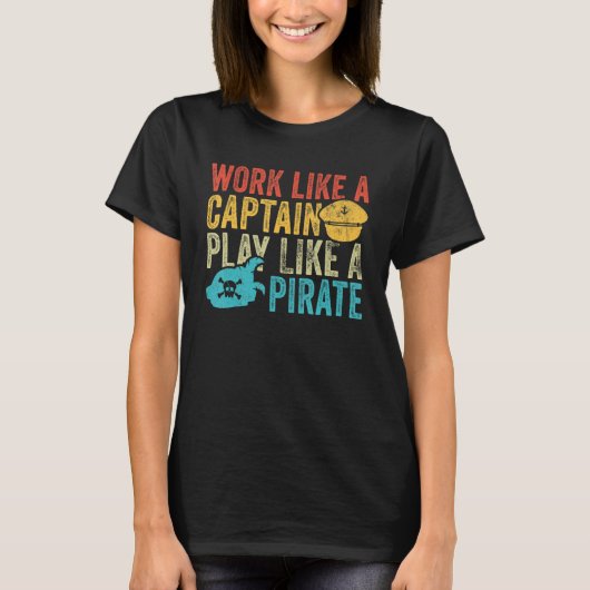 Het werk als een Kapitein Spel als een Pirate  Fun T-shirt (Voorkant)
