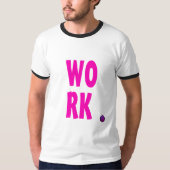 Het werk grappige citaat met roze tekst t-shirt (Voorkant)