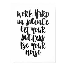 Het werk hard in stilte laat het succes het lawaai