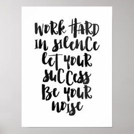 Het werk hard in stilte laat het succes het lawaai poster