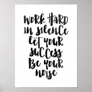 Het werk hard in stilte laat het succes het lawaai poster