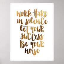 Het werk hard in stilte laat het succes het lawaai