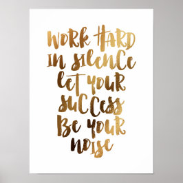 Het werk hard in stilte laat het succes het lawaai poster