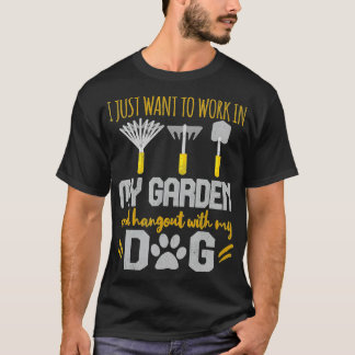 Het werk in mijn tuin hangt mijn hond Gardener Dog T-shirt