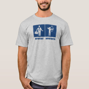 Het werk is belangrijk, Archery is belangrijk T-shirt