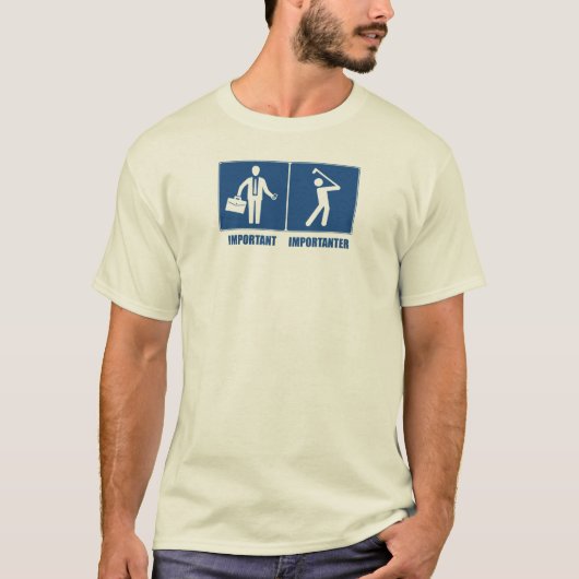 Het werk is belangrijk, Golf is belangrijk T-shirt (Voorkant)