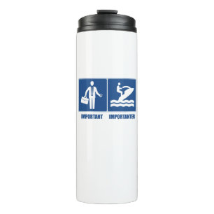 Het werk is belangrijk, Jet Skiing is belangrijk Thermosbeker