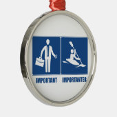 Het werk is belangrijk, Kayaking is belangrijk Metalen Ornament (Rechts)