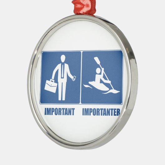 Het werk is belangrijk, Kayaking is belangrijk Metalen Ornament (Links)