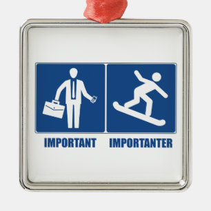Het werk is belangrijk, Snowboarding is belangrijk Metalen Ornament