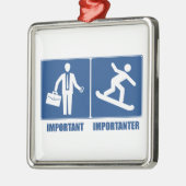 Het werk is belangrijk, Snowboarding is belangrijk Metalen Ornament (Links)
