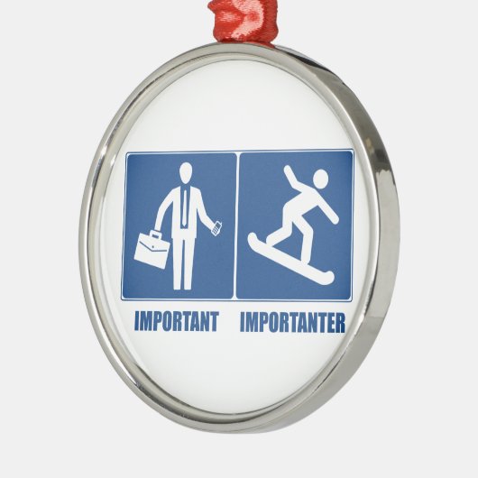 Het werk is belangrijk, Snowboarding is belangrijk Metalen Ornament (Links)