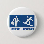 Het werk is belangrijk, Snowboarding is belangrijk Ronde Button 5,7 Cm (Voorkant)