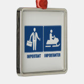 Het werk is belangrijk, Snowmobiing is belangrijk Metalen Ornament (Rechts)