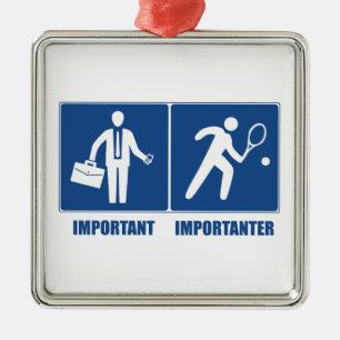Het werk is belangrijk, tennis is belangrijk metalen ornament