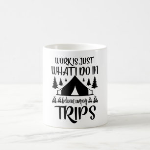 Het werk is precies wat ik doe tussen het kamperen koffiemok