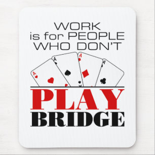 Het werk is voor mensen die geen Brug spelen Muismat