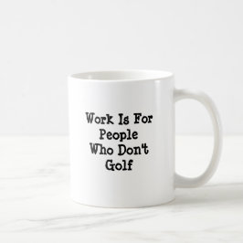 Het werk is voor mensen die niet Golf Koffiemok