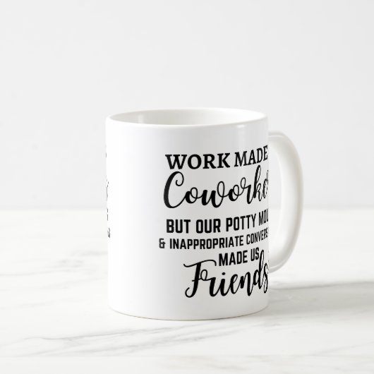 Het werk maakte ons Cowerkers, maar onze pottige m Koffiemok (Voorkant rechts)