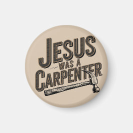 Het werk van Christus, Jezus was een timmerman Magneet