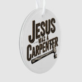 Het werk van Christus, Jezus was een timmerman Ornament (voorkant)