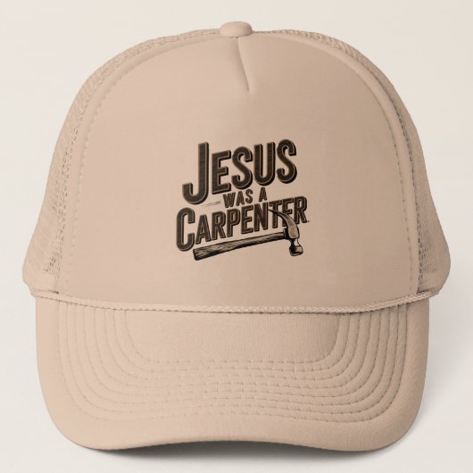 Het werk van Christus, Jezus was een timmerman Trucker Pet (Voorkant)