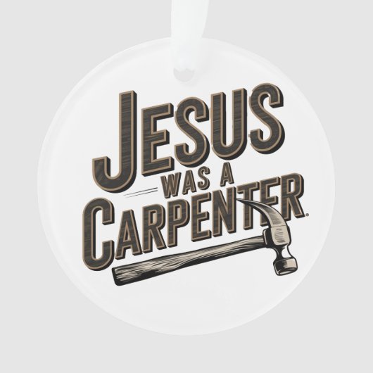 Het Werk van Christus, Jezus Was Timmerman Ornament (voorkant)