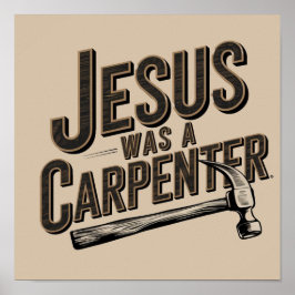 Het Werk van Christus, Jezus Was Timmerman Poster