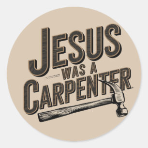 Het Werk van Christus, Jezus Was Timmerman Ronde Sticker