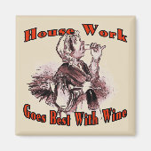 Het werk van het huis is het beste bij wijn magneet (Voorkant)