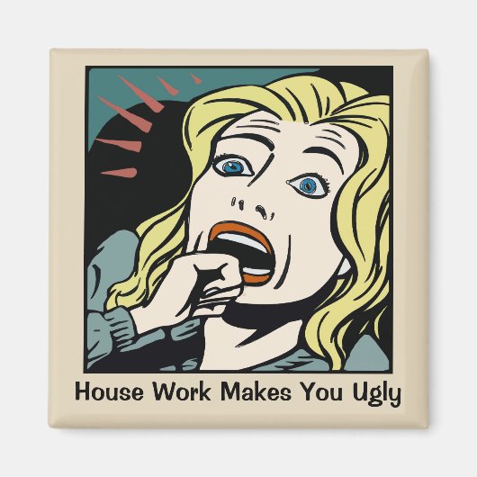 Het werk van het huis maakt je lelijk magneet (Voorkant)
