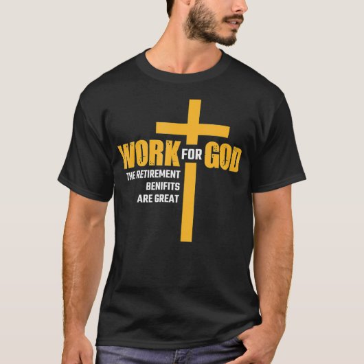 Het werk voor God de pensioenuitkeringen zijn groo T-shirt (Voorkant)