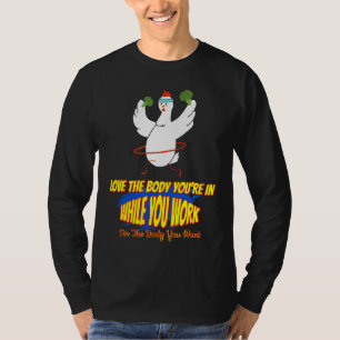 Het werk voor het lichaam dat je wilt, grappige, h t-shirt