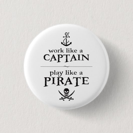 Het werk zoals een Kapitein, Spel zoals een Piraat Ronde Button 3,2 Cm (Voorkant)