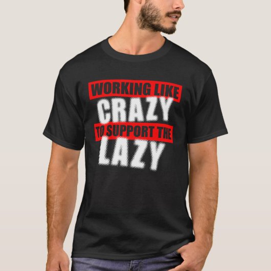 Het werken als gek om het luie WFH Squad te steune T-shirt (Voorkant)