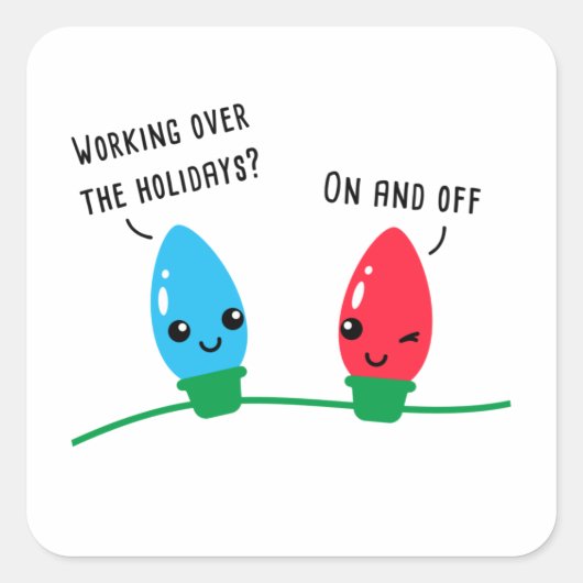 Het werken over de Feestdagen Slank kerstlicht Vierkante Sticker (Voorkant)