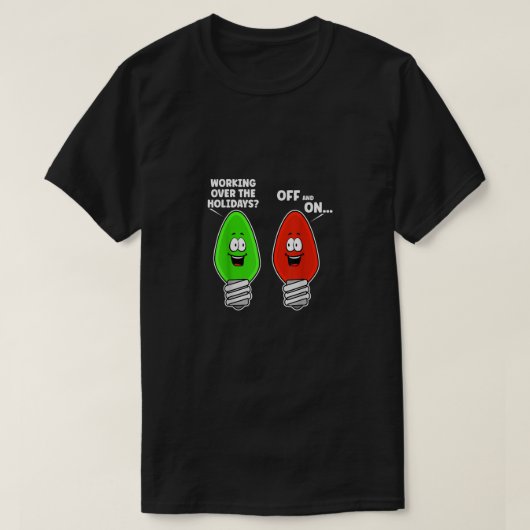 Het werken over de Feestdagen van en naar grappige T-shirt (Design voorkant)