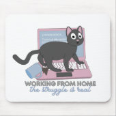 Het werken van huis - de Struggle is Echt met Katt Muismat (Voorkant)