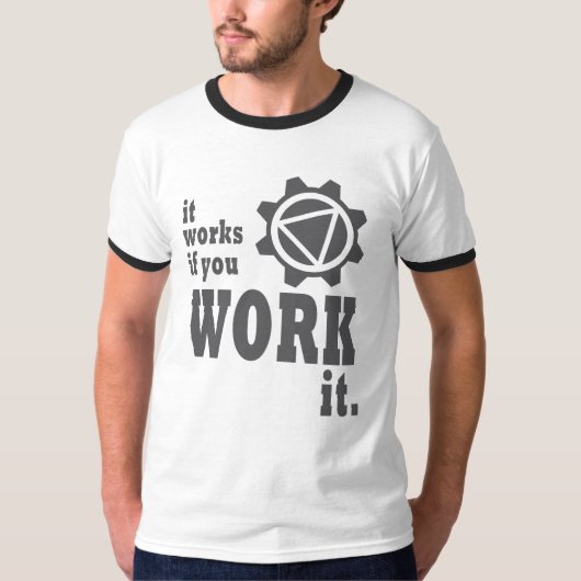 Het werkt als je het werkt t-shirt (Voorkant)