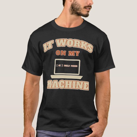Het Werkt Op Mijn Computer Grappige Coder T-shirt (Voorkant)