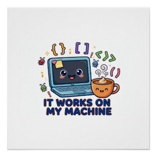 Het Werkt Op Mijn Computer Grappige Programmeur On Perfect Poster