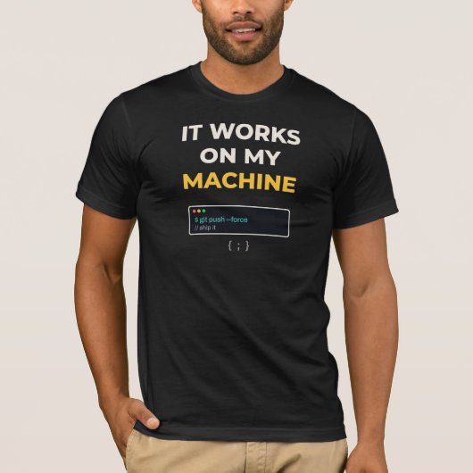 Het Werkt Op Mijn Computer Grappige Programmeur On T-shirt (Voorkant)