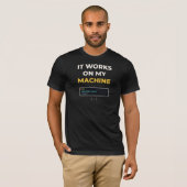 Het Werkt Op Mijn Computer Grappige Programmeur On T-shirt (Voorkant volledig)