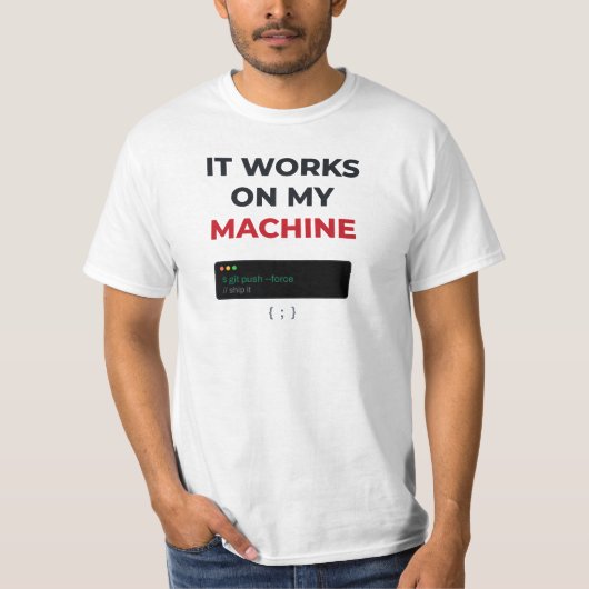 Het Werkt Op Mijn Computer Grappige Programmeur On T-shirt (Voorkant)