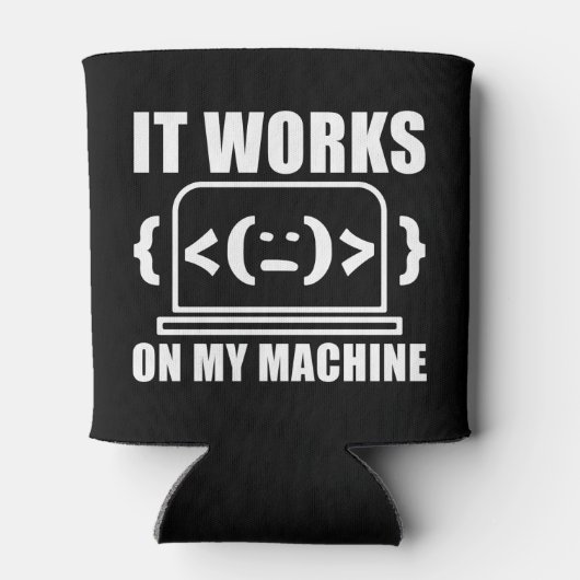 Het werkt op mijn machine grappige coder en progra blikjeskoeler (Achterkant)