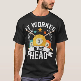 Het werkte in mijn hoofd - Biljartspeler Sporten T-shirt