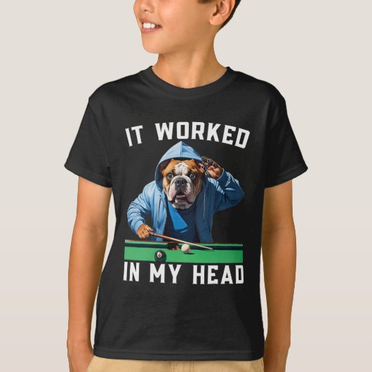 Het werkte in mijn hoofd Grappig Pool Billiard Bul T-shirt (Voorkant)