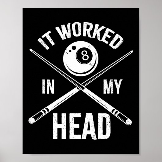 Het werkte in mijn hoofd grappige Billiards Pool P Poster (Voorkant)